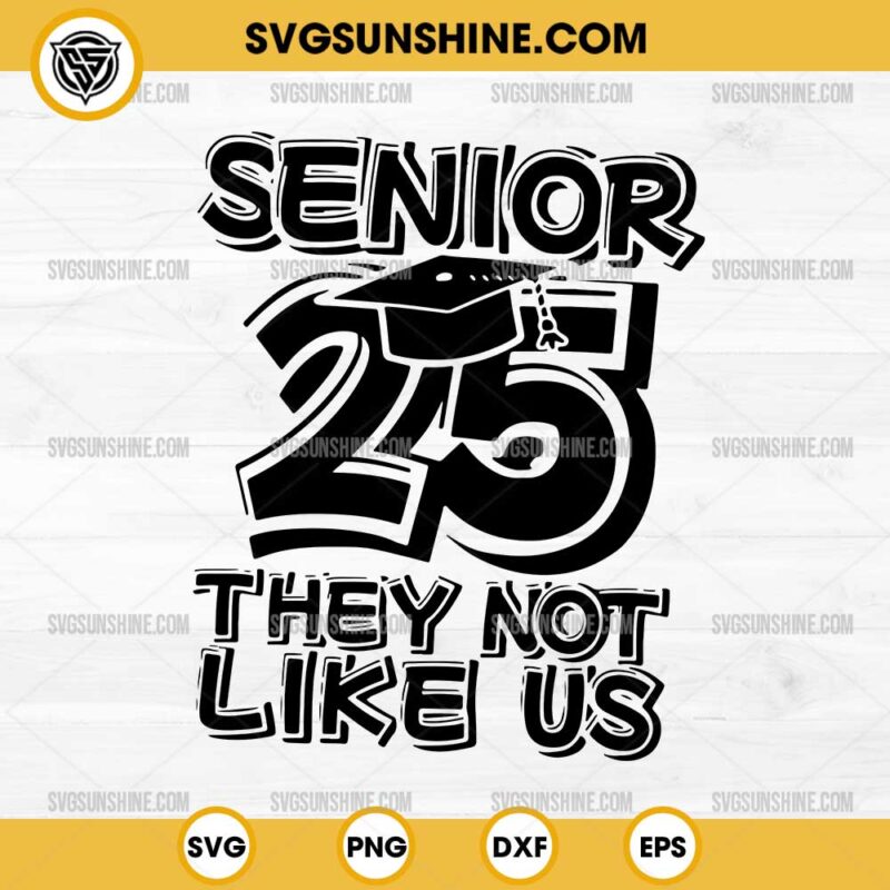 Senior 2025 They Not Like Us Graduate SVG, Senior 2025 SVG