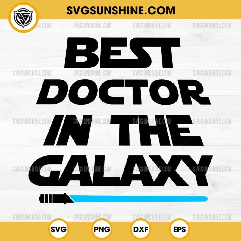 Star Wars Best doctor in the galaxy SVG, Star Wars Doctor SVG