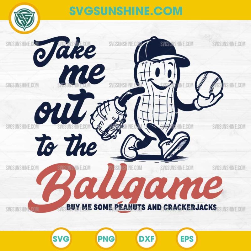 Take Me Out to the Ballgame Buy Me Some Peanuts And Crackerjacks SVG, Baseball Peanut SVG