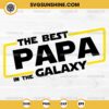 The Best Papa In The Galaxy SVG, Best Dad In The Galaxy SVG, Star Wars Father Day SVG