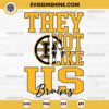 They Not Like Us Boston Bruins SVG, They Not Like Us Hockey NHL SVG