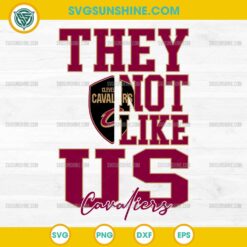 They Not Like Us Cleveland Cavaliers SVG PNG File