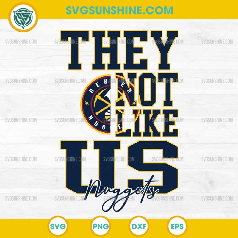 They Not Like Us Denver Nuggets SVG PNG File