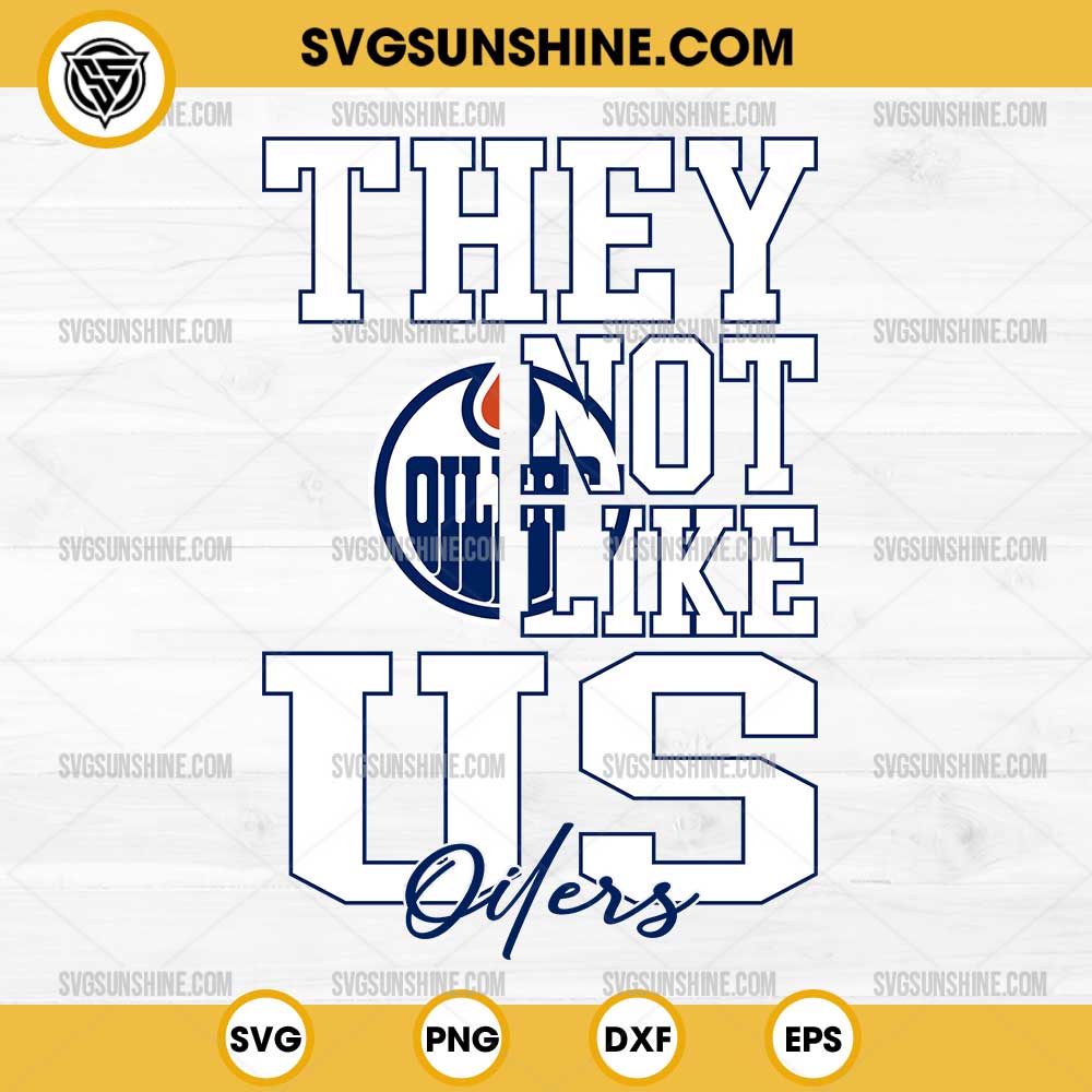 They Not Like Us Edmonton Oilers SVG, They Not Like Us Hockey NHL SVG They Not Like Us Edmonton Oilers SVG, They Not Like Us Hockey NHL SVG