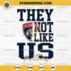 They Not Like Us Florida Panthers SVG, They Not Like Us Hockey NHL SVG