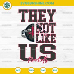 They Not Like Us Houston Rockets SVG PNG File