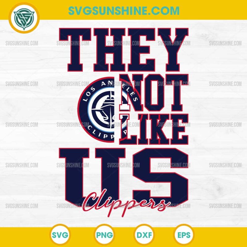 They Not Like Us Los Angeles Clippers SVG PNG File