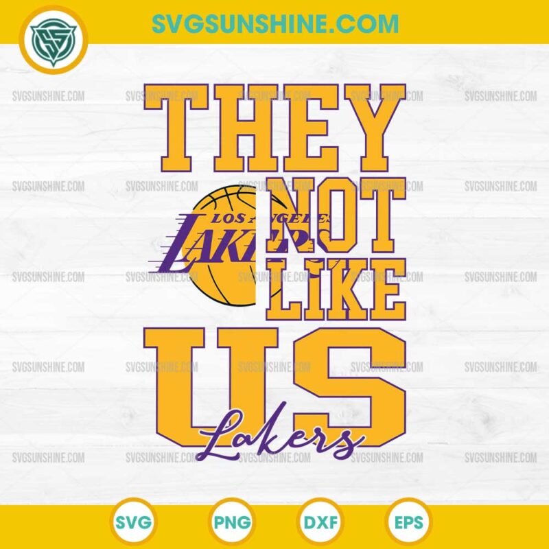 They Not Like Us Los Angeles Lakers SVG PNG File