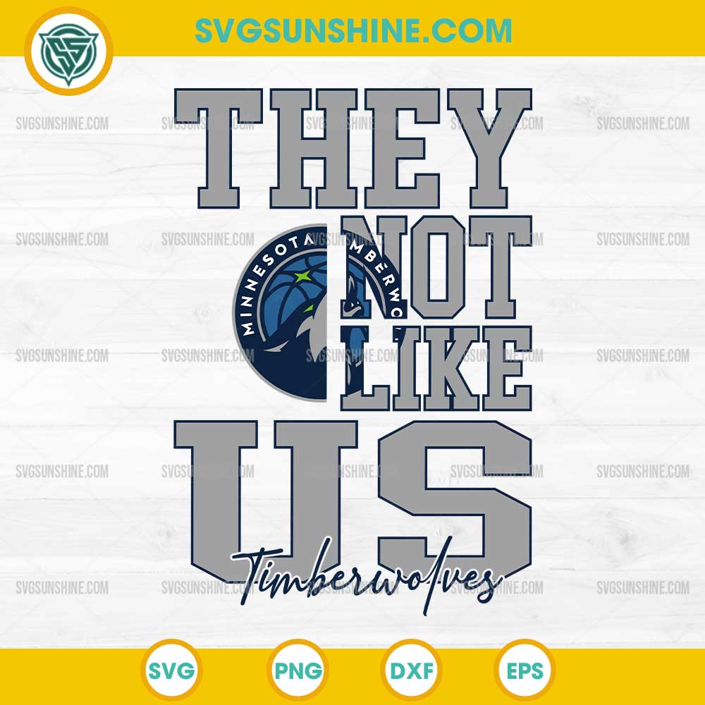 They Not Like Us Minnesota Timberwolves SVG PNG File They Not Like Us Minnesota Timberwolves SVG PNG File