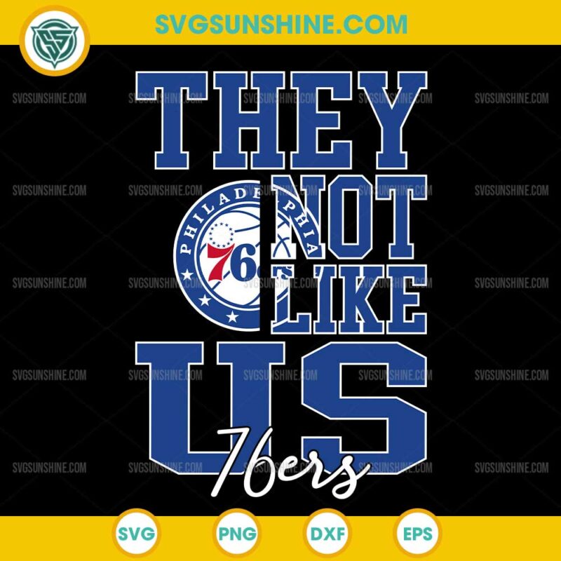 They Not Like Us Philadelphia 76ers SVG PNG File