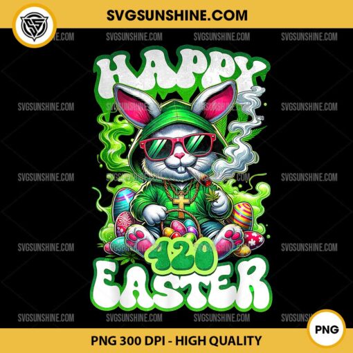 Weed Marijuana Happy 420 Easter Day Bunny PNG, Funny 420 PNG