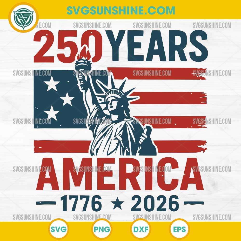 250 Years America 1776 2026 SVG, Statue of Liberty Proud USA Flag SVG 250 Years America 1776 2026 SVG, Statue of Liberty Proud USA Flag SVG