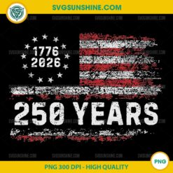 250 Years Of America PNG, 1776 2026 4th of July PNG, American Flag July 4th PNG