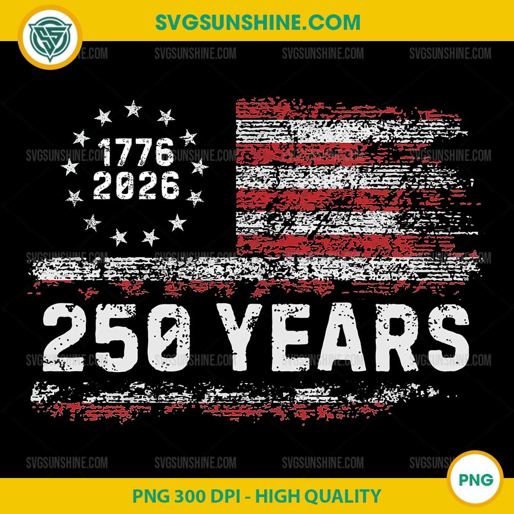 250 Years Of America PNG, 1776 2026 4th of July PNG, American Flag July 4th PNG 250 Years Of America PNG, 1776 2026 4th of July PNG, American Flag July 4th PNG