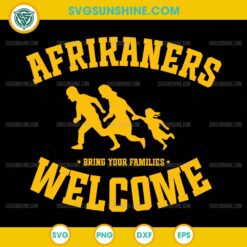 Afrikaners Welcome Bring Your Families SVG, South African Refugee SVG