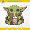 Baby Yoda Drinking Boba Tea SVG, Baby Yoda Star Wars SVG