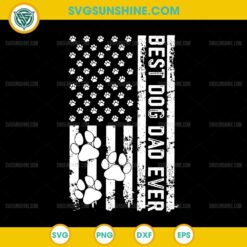 Best Dog Dad Ever SVG, Dog Dad 4th Of July SVG, Dog Dad Paw America Flag SVG