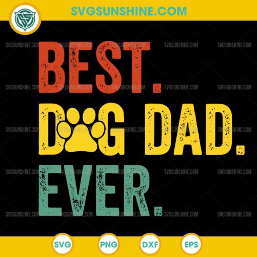 Best Dog Dad Ever SVG, Dog SVG, Father's Day SVG