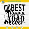 Best Flippin Dad Ever SVG, Grilling Dad SVG, Father's Day SVG