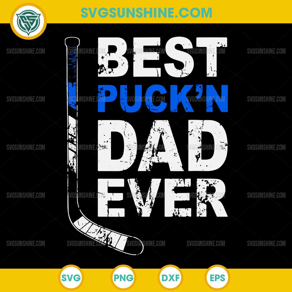 Best Pucking Dad Ever SVG, Hockey Dad SVG, Fathers Day SVG Best Pucking Dad Ever SVG, Hockey Dad SVG, Fathers Day SVG