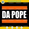 Chicago Da Pope SVG, Funny Humor SVG