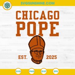 Chicago Pope Est 2025 SVG, Pope Leo XIV SVG, Da Pope SVG