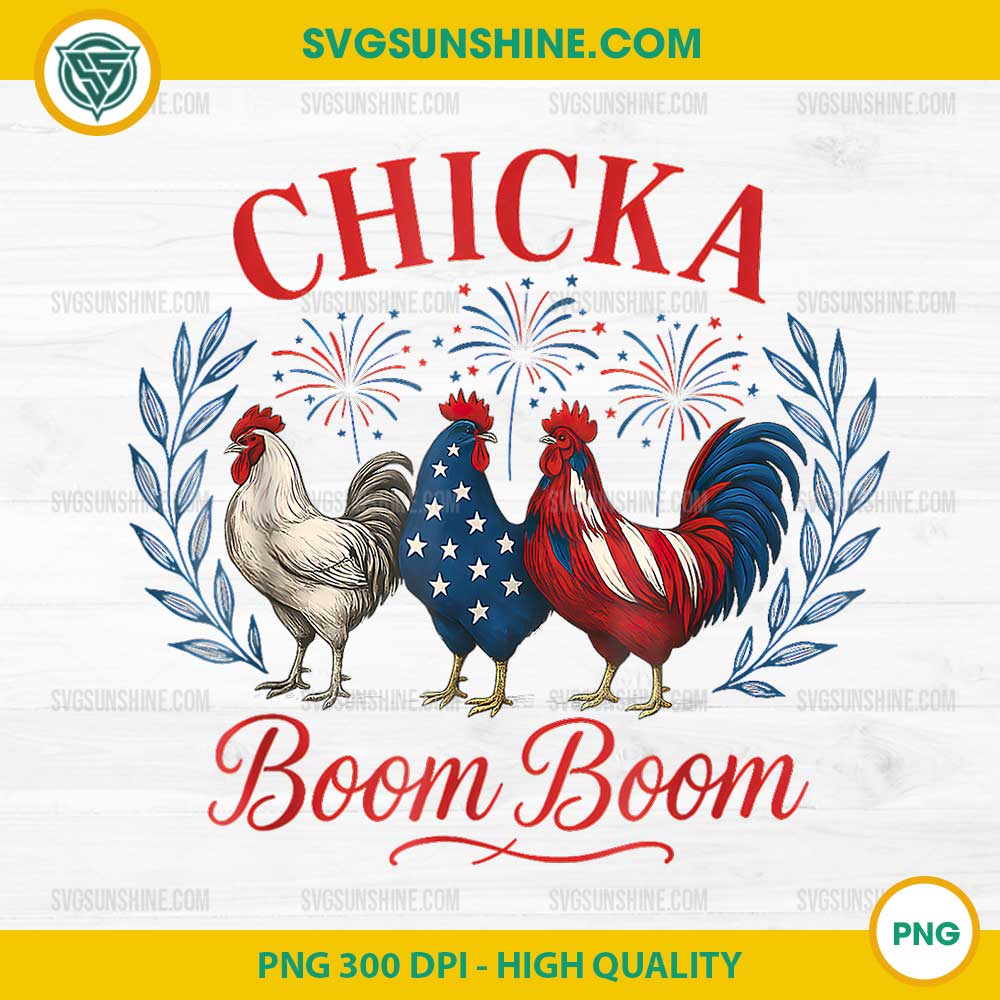 Chicka Boom Boom Chicken USA PNG, Funny Patriotic Chicken 4th of July PNG Chicka Boom Boom Chicken USA PNG, Funny Patriotic Chicken 4th of July PNG