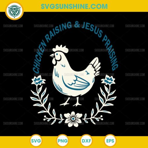 Chicken Raising And Jesus Praising SVG