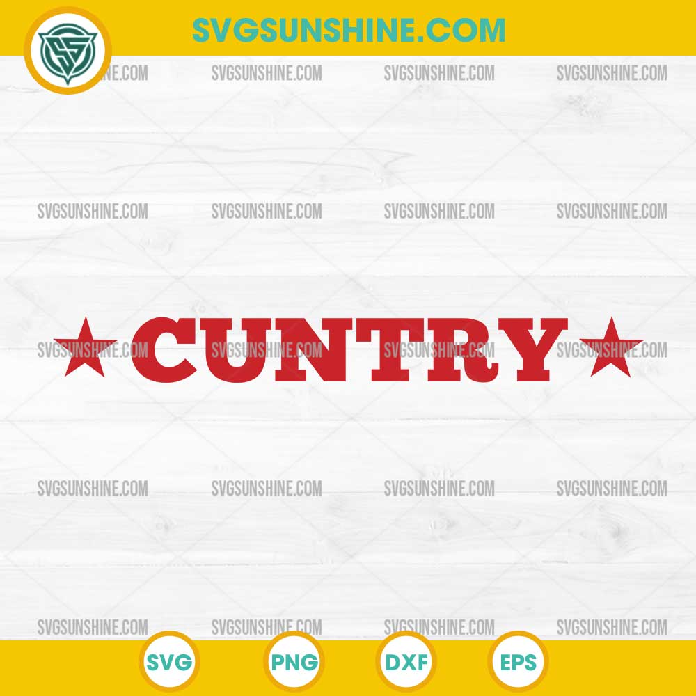 Country Cuntry SVG, Western Cowgirl Funny Country Tour SVG Country Cuntry SVG, Western Cowgirl Funny Country Tour SVG