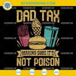 Dad Tax Making Sure It's Not Poison SVG, Father's day SVG