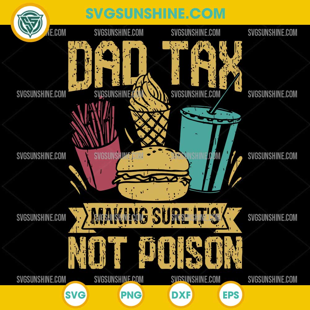 Dad Tax Making Sure It's Not Poison SVG, Father's day SVG Dad Tax Making Sure It's Not Poison SVG, Father's day SVG