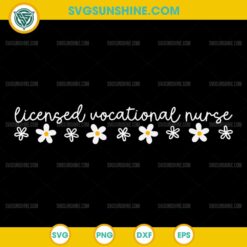 Daisy Flower LVN Licensed Vocational Nurse SVG, Healthcare Worker SVG