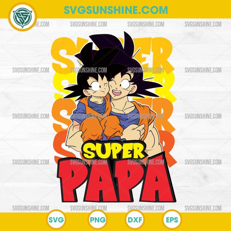 Dragon Ball Goku Super Papa SVG, Dragon Ball Happy Fathers Day SVG