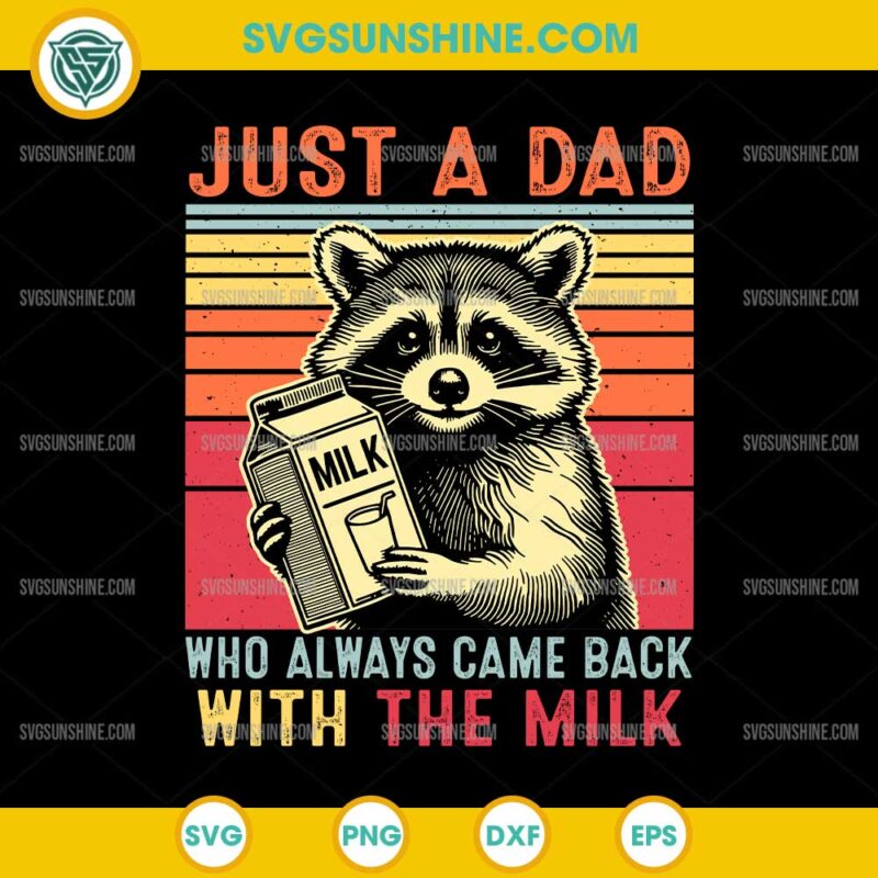 Father's Day Just A Dad Who Always Came Back With The Milk SVG, Racoon Dad Gift SVG