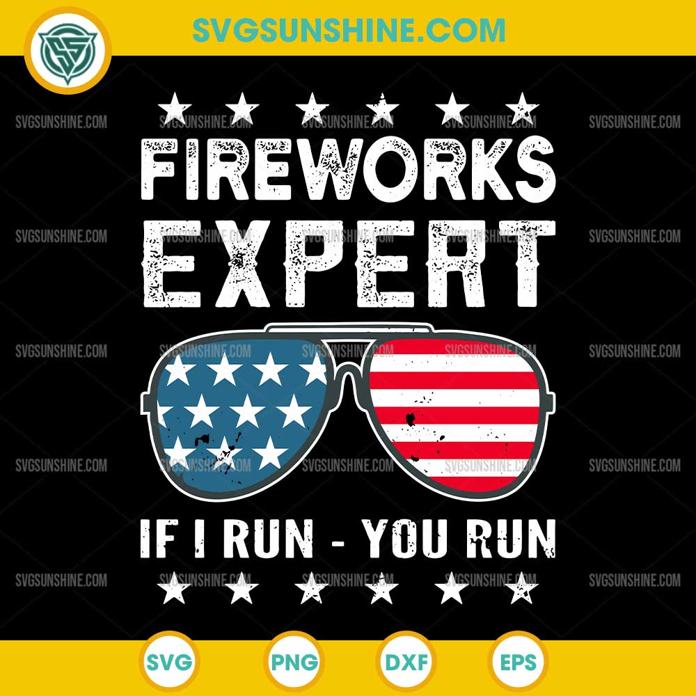 Fireworks Expert If I Run You Run American Flag Sunglasses SVG, 4th of July SVG, Independence Day SVG Fireworks Expert If I Run You Run American Flag Sunglasses SVG, 4th of July SVG, Independence Day SVG