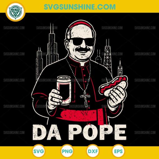 Funny Da Pope SVG, Chicago Pope Leo XIV SVG