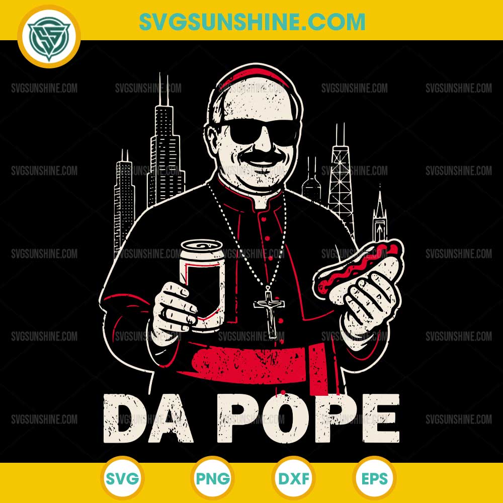 Funny Da Pope SVG, Chicago Pope Leo XIV SVG Funny Da Pope SVG, Chicago Pope Leo XIV SVG