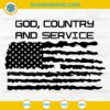 God Country and Service SVG, American Flag Patriotic Military Police Fire SVG