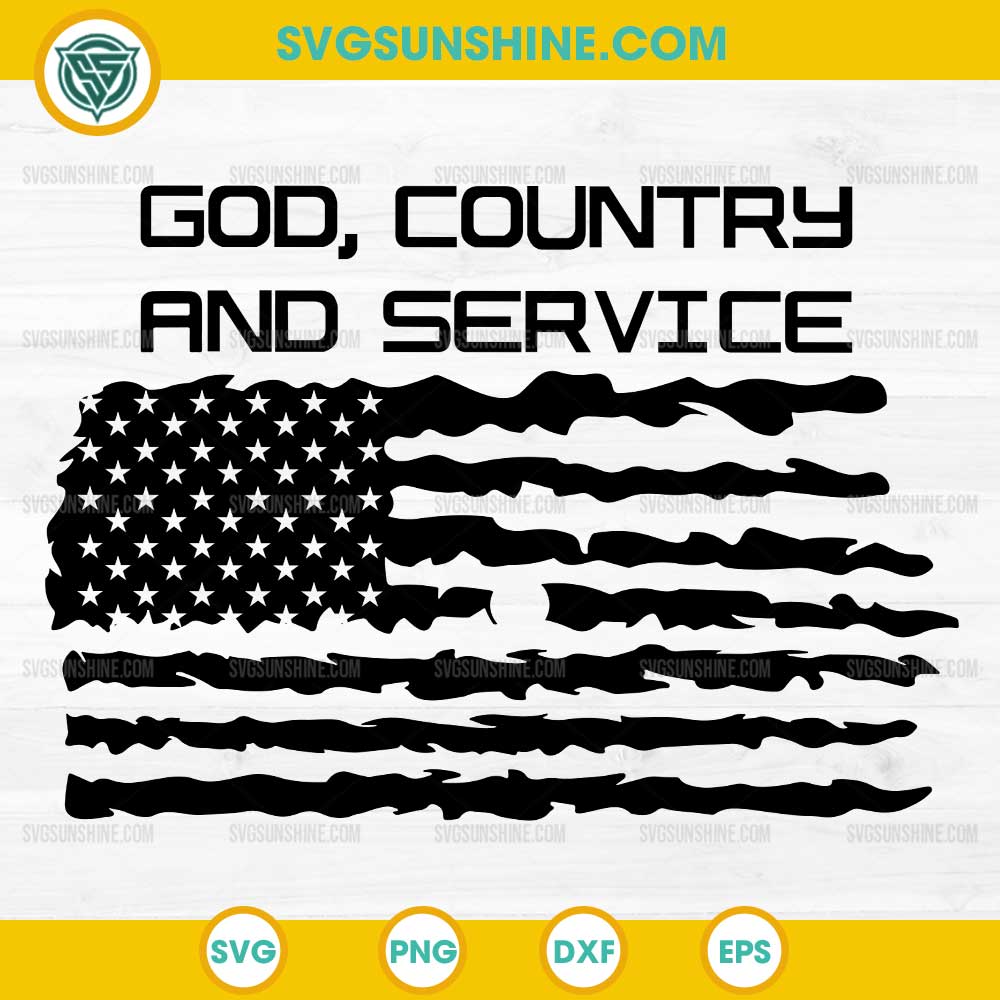 God Country and Service SVG, American Flag Patriotic Military Police Fire SVG God Country and Service SVG, American Flag Patriotic Military Police Fire SVG