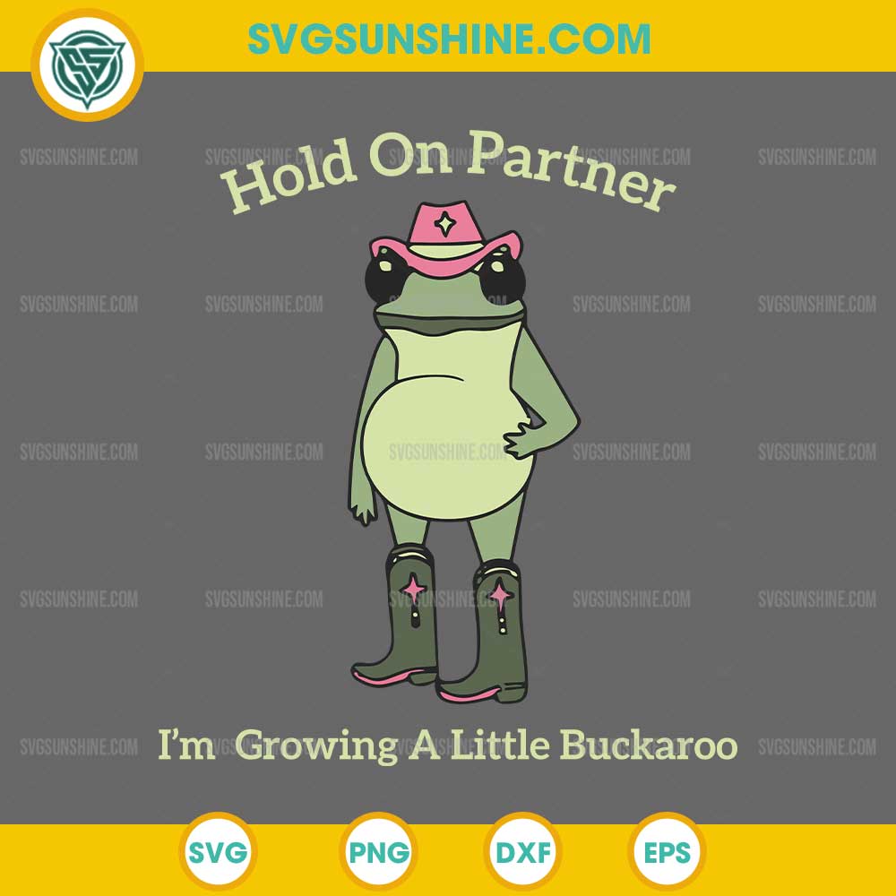 Hold on Partner I'm Growing A Little Buckaroo SVG, Cowboy Frog SVG Hold on Partner I'm Growing A Little Buckaroo SVG, Cowboy Frog SVG
