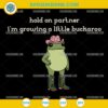 Hold on Partner I'm Growing A Little Buckaroo SVG PNG