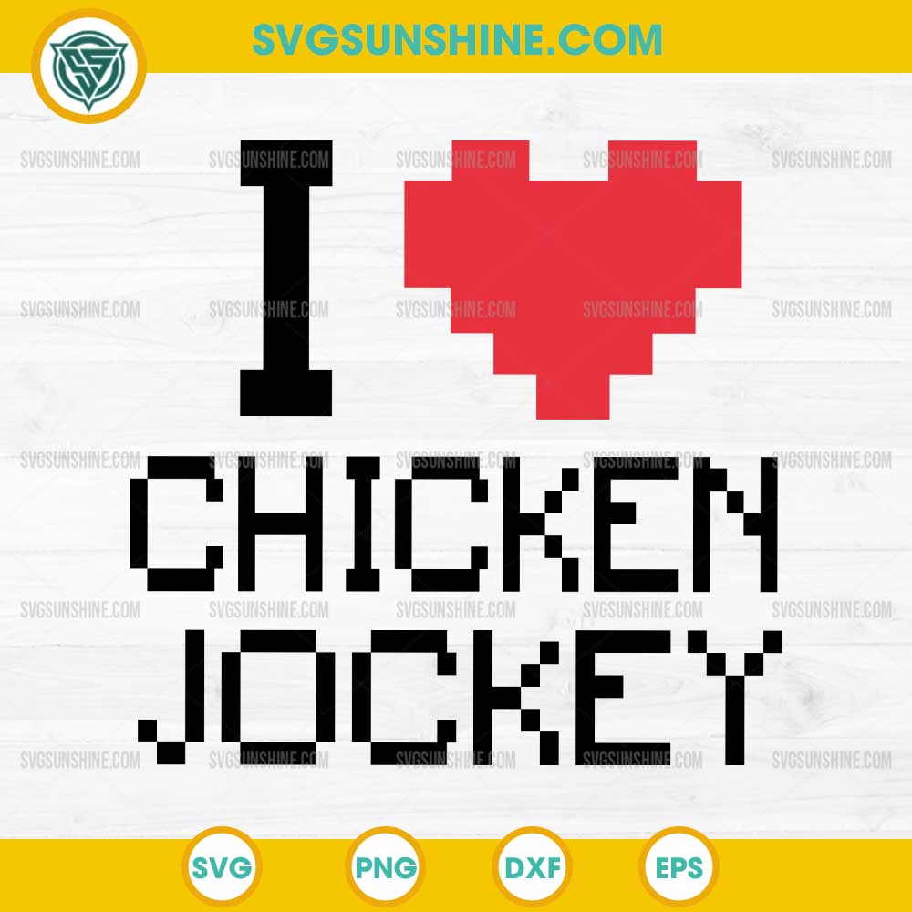 I Love Chicken Jockey SVG, Chicken Jockey Gaming Meme SVG I Love Chicken Jockey SVG, Chicken Jockey Gaming Meme SVG