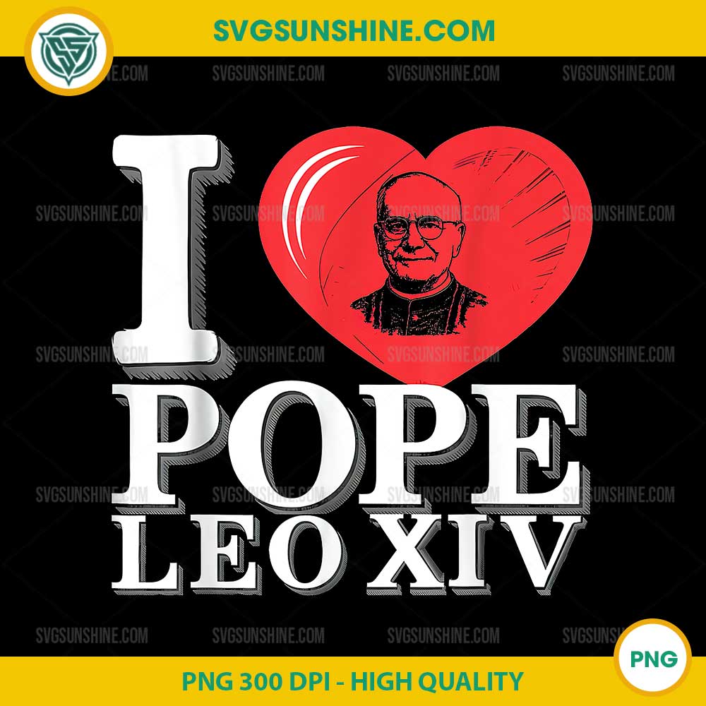 I Love Pope Leo XIV PNG, Robert Prevost PNG I Love Pope Leo XIV PNG, Robert Prevost PNG