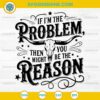 If I'm The Problem Then You Might Be The Reason SVG, Country Music SVG