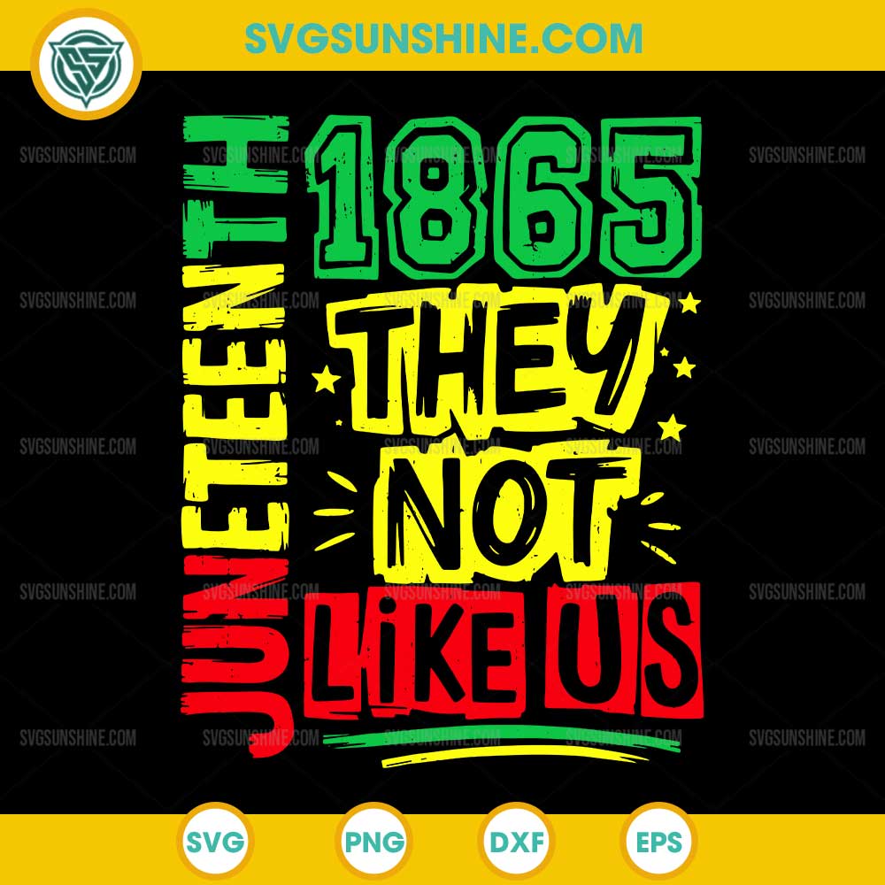 Juneteenth 1865 They Not Like Us SVG, Black History Month SVG, Juneteenth SVG Juneteenth 1865 They Not Like Us SVG, Black History Month SVG, Juneteenth SVG