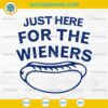 Just Here For The Wieners Svg, Hot Dog 4th Of July Svg, Independence Day Svg