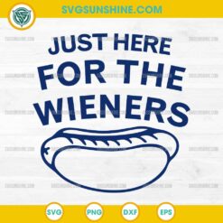 Just Here For The Wieners Svg, Hot Dog 4th Of July Svg, Independence Day Svg