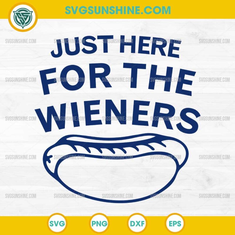 Just Here For The Wieners Svg, Hot Dog 4th Of July Svg, Independence Day Svg
