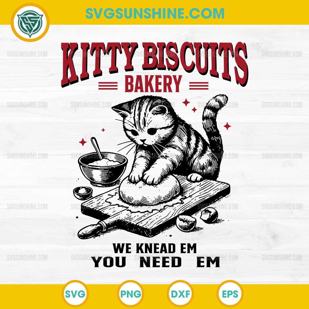 Kitty Biscuits Bakery We Knead Em You Need Em SVG Kitty Biscuits Bakery We Knead Em You Need Em SVG