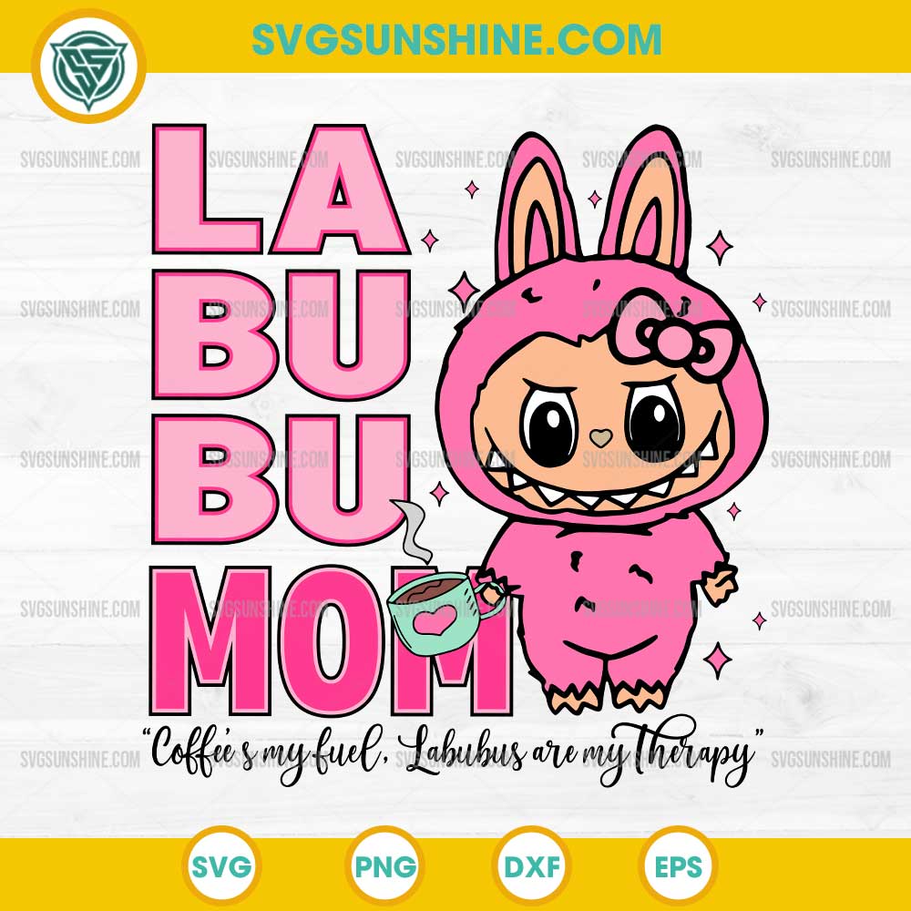 Labubu Mom Coffee's My Fuel SVG, Labubu Mom Mothers Day SVG PNG Labubu Mom Coffee's My Fuel SVG, Labubu Mom Mothers Day SVG PNG